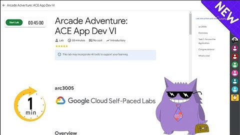 Arcade Adventure: ACE App Dev VI | #2025 | #arc3005 |#qwiklabs |Solution