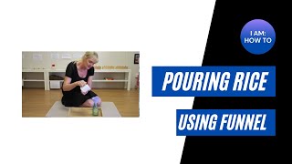 Pouring Rice with a Funnel - Practical Life 0 to 3 - I AM Montessori