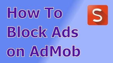 How to Block Ads on Admob