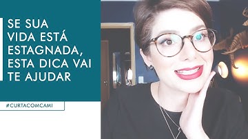 SE SUA VIDA ESTÁ ESTAGNADA, ESTA DICA VAI TE AJUDAR