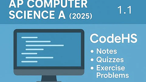 AP Computer Science A  - CodeHS 1.1 - (2025 Revisions - Cortado)