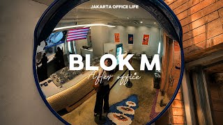 Jakarta Office Life | Blok M After Office