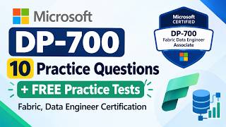 Microsoft DP-700: 10 Practice Questions + FREE Practice Tests | Fabric, Data Engineer Certification