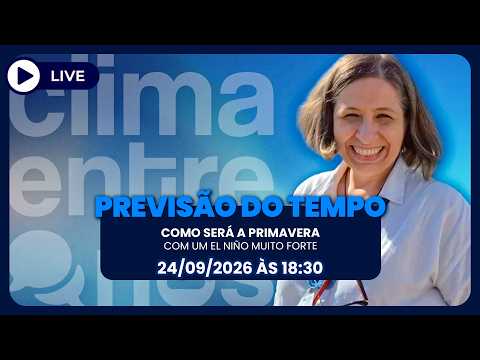 Como será a primavera com um El Niño muito forte | Clima Entre Nós | 24/09/2026