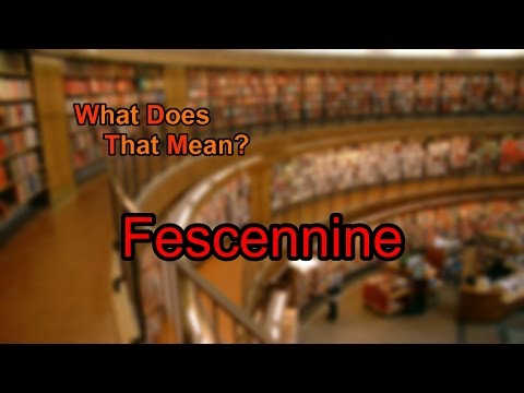 Video: Cosa significa fescennine?