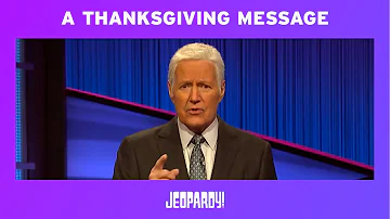 A Thanksgiving Message | JEOPARDY!