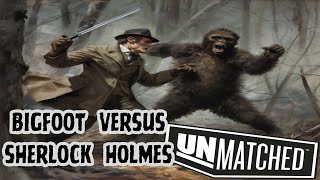 Sherlock Holmes Fights Bigfoot! - Unmatched - Mini and Card Tactical Combat