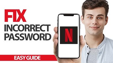 How To Fix Netflix App Incorrect Password | Final Solution