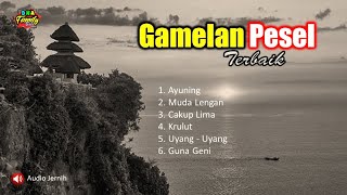 Gamelan PESEL Terbaik || Tabuh Kreasi Semar PEgulingan dan SELonding Bali (DNA Family Bali)