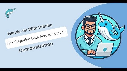 Hands-on with Dremio #2 - Preparing Data Across Sources (Joins, Type Conversions, Drop Columns, etc)