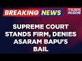 Breaking News | Major Blow For Asaram Bapu As Supreme Court Denies Bail In Minor Rape Case