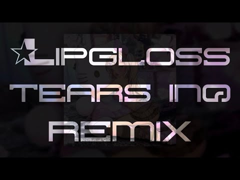 Lipgloss Tears Inq Remix Charli Xcx Sped Up