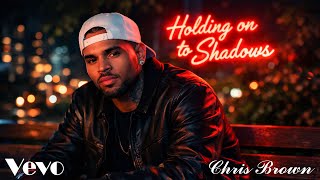 Chris Brown || Holding on to Shadows || Best R&B Love Songs Playlist 2026 Trending Romantic Songs