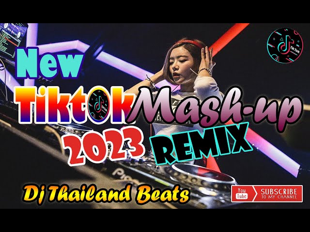 New Tiktok Mash-up 2023 Remix Thailand Style class=