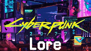 The Insane Lore and History of Cyberpunk 2077 - 8bit Alternate History