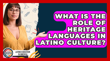What Is The Role Of Heritage Languages In Latino Culture? - Latino Education in America