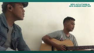 NDX A.K.A familia - Apa Kabar mantan (cover Akustik)