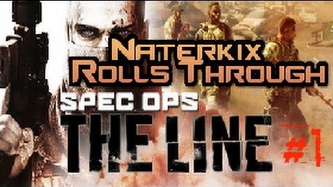 Spec Ops : The Line Part 1- Naterkix Rolls Through