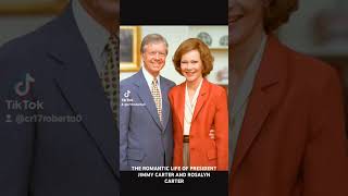 THE ROMANTIC LIFE OF PRESIDENT JIMMY CARTER AND ROSALYN CARTER
