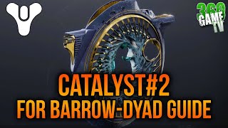 How to get Catalyst#2 for Barrow-Dyad Guide - Exotic SMG Catalyst - Destiny 2
