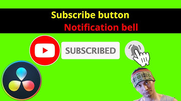 DR Tips ✅17: Xoá phông xanh tạo nút Subscribe và Chuông Thông Báo trong DaVinci Resolve