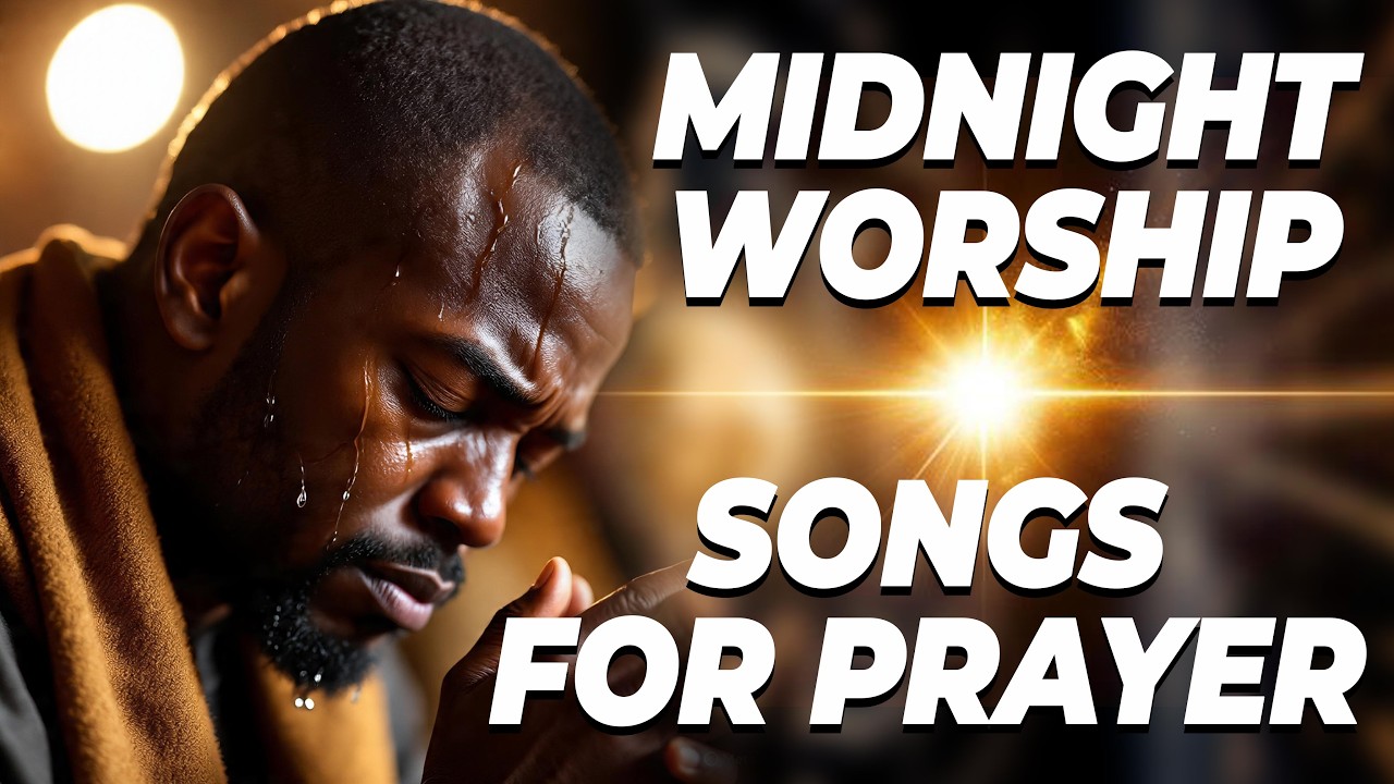 Powerful Breakthrough Worship Songs For Midnight Prayer - YouTube