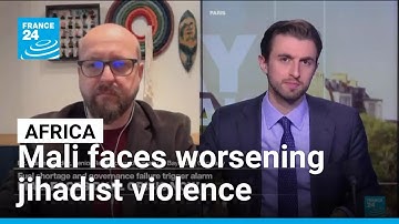 Mali faces worsening jihadist violence amid fears of regional spillover • FRANCE 24 English