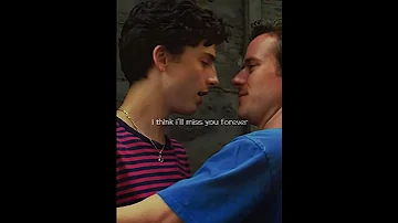 call me by your name | i think i’ll miss you forever