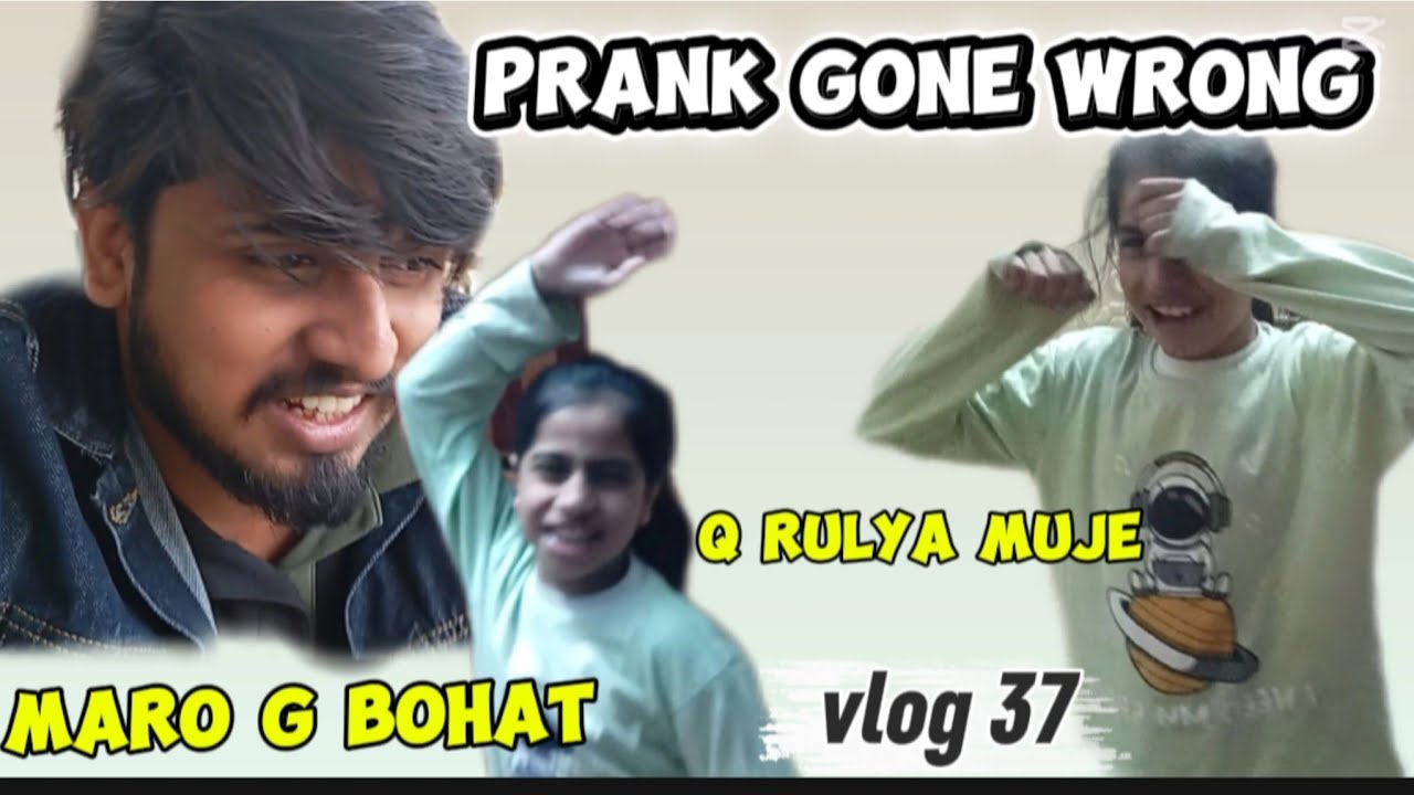 Marny lag gai ||Prank Gone wrong || & she's crying 😭
