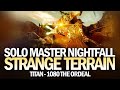 Solo Master Nightfall - Strange Terrain (1080 Power) [Destiny 2]