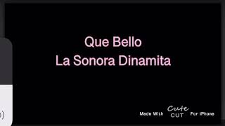 Video voorbeeld van "Que Bello | La Sonora Dinamita | Con Letra"