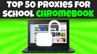 Top 50 Website Unblockers For School Chromebook!