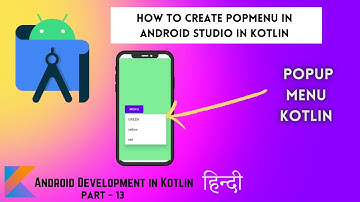 Popup Menu in Kotlin Android Studio - Android development full course in Hindi