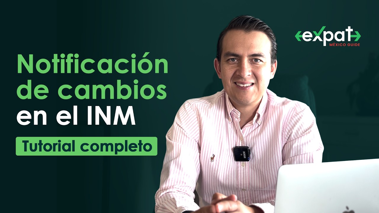 ¿Cómo NOTIFICAR CAMBIOS ante el INM? 🇲🇽 | Guía completa paso a paso
