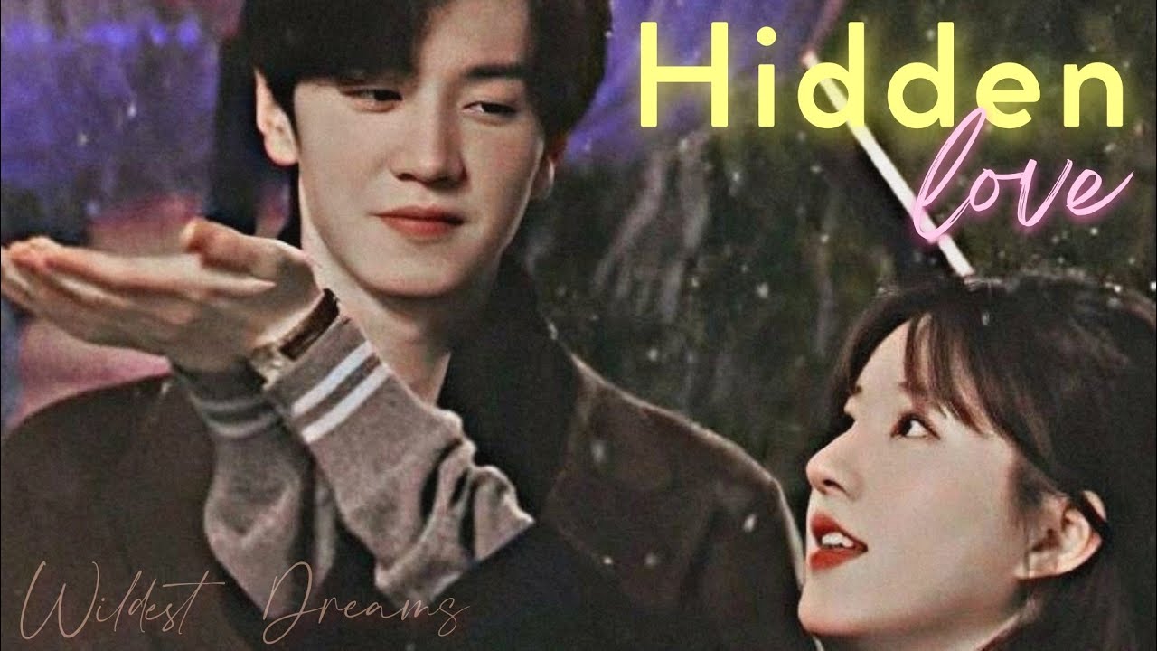 Hidden Love | Wildest Dreams
