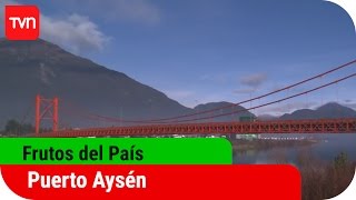 Frutos del país | T12E04: Puerto Aysén
