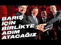 BARIŞ İÇİN BİRLİKTE ADIM ATACAĞIZ