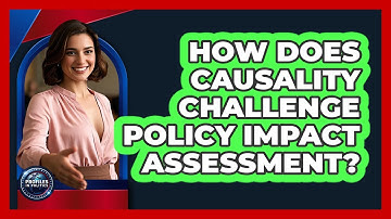 How Does Causality Challenge Policy Impact Assessment?