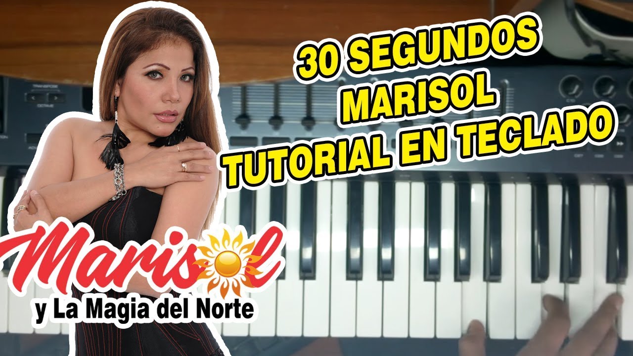 30 SEGUNDOS - MARISOL (TUTORIAL EN TECLADO)