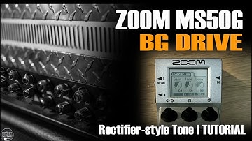 ZOOM MS50G BG DRIVE for METAL - Rectifier-style Tone | TUTORIAL