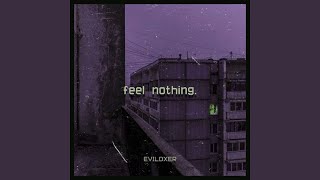 Feel Nothing (sped up)