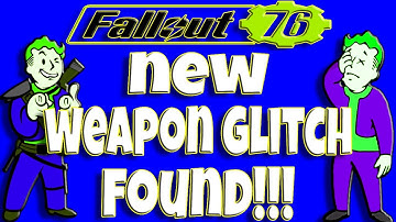 Fallout 76 | New Weapon Glitch Found!!! (PATCHED)