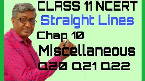 CLASS 11 MATHS CBSE NCERT SOLUTIONS CHAPTER 10 STRAIGHT LINE MISCELLANEOUSEXERCISE (Q20+Q21+Q22)