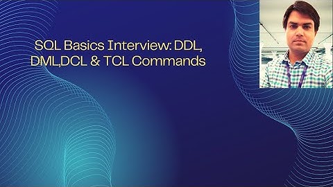 SQL Basics : DDL, DML, DCL & TCL Commands | Interview Question
