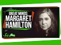 Great Minds: Margaret Hamilton