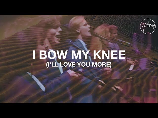 Hillsong - I Bow My Knee