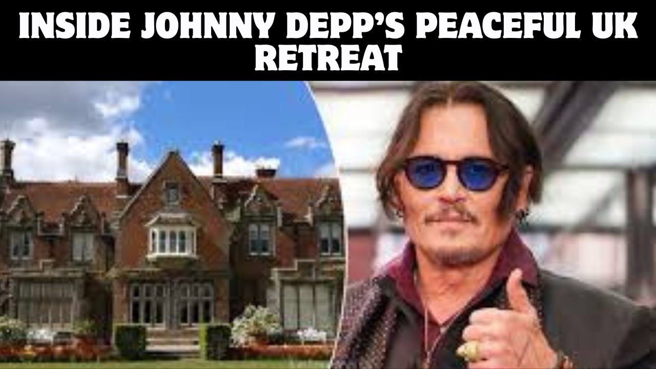 Johnny Depp’s Private UK Mansion A Glimpse into His Quiet Life Today