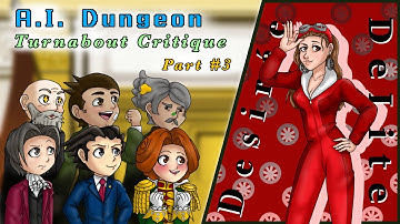 Turnabout Critique (AI dungeon) part 3