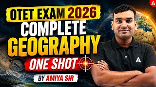 OTET Exam 2026 | Complete Geography ONE SHOT | By Amiya Sir | Adda247 Odia