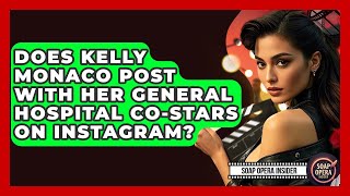 Does Kelly Monaco Post With Her General Hospital Co-stars On Instagram? - Soap Opera Insider